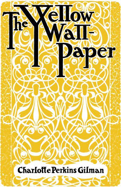 The Yellow Wallpaper by Charlotte Perkins Gilman discussion
