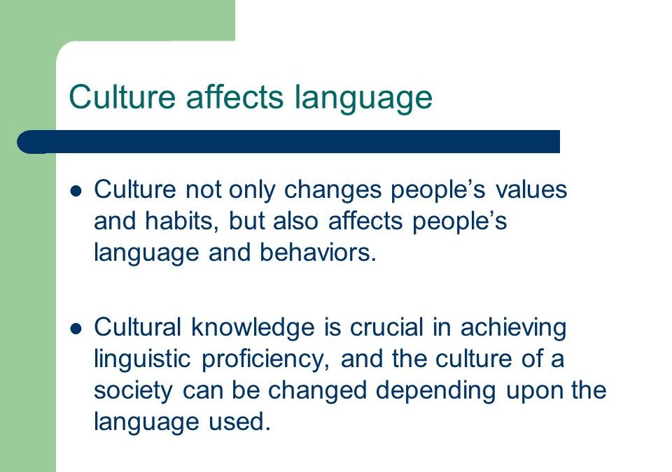 How culture influences language and language influence culture