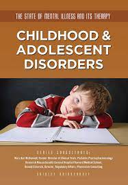 Psychological disorders in childhood and adolescence