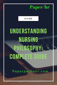 Applying a nursing philosophy paper to guide your nursing practice
