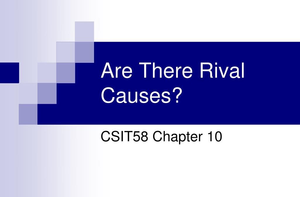 Are There Rival Causes?