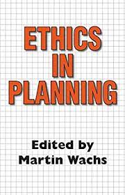 CASE STUDY ETHICS IN URBAN PLANNING by Wachs 1989