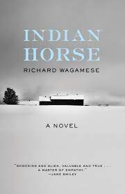 Indian horse by Rchard Wagamese 